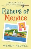 Fishers Of Menace (Faith And Foils Cozy Mystery Series) Book #1