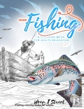 Fishing A Coloring Book For Adults Relaxation, Fishing Coloring Books For Adults