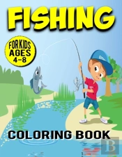 Fishing Coloring Book For Kids Ages 4-8