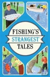 Fishing'S Strangest Tales