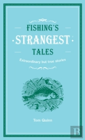 Fishing'S Strangest Tales