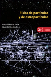 Física De Partículas Y De Astropartículas, 2a Ed.