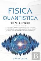 Fisica Quantistica  Per Principianti