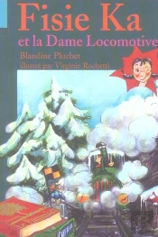 Fisie Ka Et La Dame Locomotive