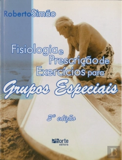 Bertrand.pt - Fisiologia e Prescrição de Exercícios Para Grupos Especiais
