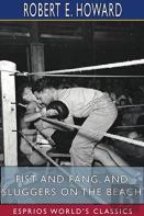 Fist And Fang, And Sluggers On The Beach (Esprios Classics)