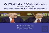 Fistful Of Valuations In The Style Of Warren Buffett & Charlie Munger (Third Edition, 2015)