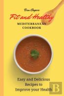 Fit And Healthy Mediterranean Cookbook