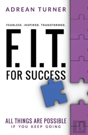 F.I.T. For Success: Fearless, Inspired,