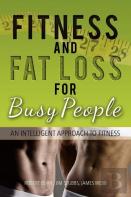 Fitness And Fat Loss For Busy People