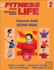 Fitness For Life: Elementary School Classroom Guide-Second Grade