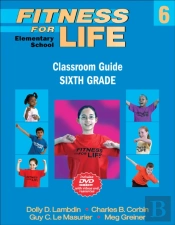 Fitness For Life: Elementary School Classroom Guide-Sixth Grade