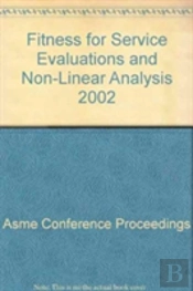 Fitness For Service Evaluations And Non-Linear Analysis