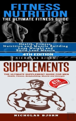 Bertrand.pt - Fitness Nutrition & Supplements: Fitness Nutrition: The Ultimate Fitness Guide & Supplements: The Ultimate Supplement Guide For Men