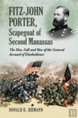 Bertrand.pt - Fitz-John Porter, Scapegoat Of Second Manassas