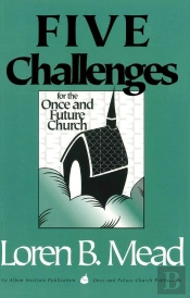 Five Challenges For The Once And Future Church