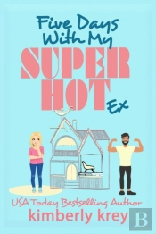 Five Days With My (Super Hot) Ex