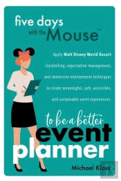 Five Days With The Mouse To Be A Better Event Planner