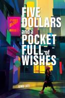 Five Dollars And A Pocket Full Of Wishes