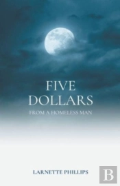 Five Dollars From A Homeless Man