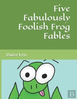 Bertrand.pt - Five Fabulously Foolish Frog Fables