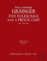 Five Folksongs And A Frock Coat - Study Score
