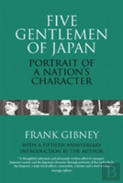 Five Gentlemen Of Japan: The Portrait Of A Nation'S Character