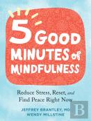 Five Good Minutes Of Mindfulness