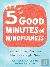Five Good Minutes Of Mindfulness