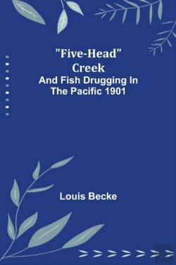 Bertrand.pt - Five-Head Creek; And Fish Drugging In The Pacific 1901