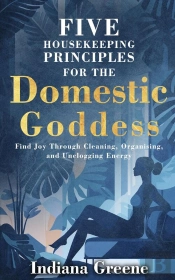 Five Housekeeping Principles For The Domestic Goddess