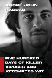 Five Hundred Days Of Killer Viruses And Attempted Wit