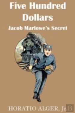 Bertrand.pt - Five Hundred Dollars Or Jacob Marlowe'S