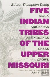 Five Indian Tribes Of The Upper Missouri