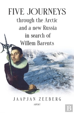 Bertrand.pt - Five Journeys Through The Arctic And A New Russia In Search Of Willem Barents