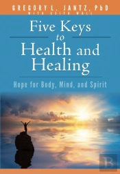 Five Keys To Health And Healing