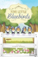 Five Little Bluebirds