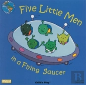 Five Little Men In A Flying Saucer