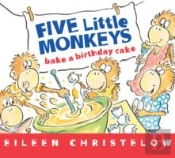 Five Little Monkeys Bake A Birthday Cake