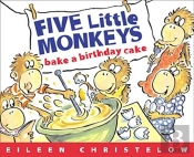 Five Little Monkeys Bake A Birthday Cake
