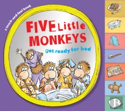 Bertrand.pt - Five Little Monkeys Get Ready For Bed Touch-And-Feel Tabbed