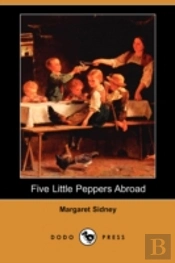 Five Little Peppers Abroad (Dodo Press)