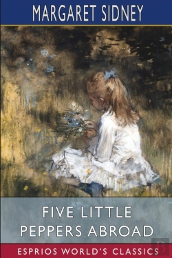 Bertrand.pt - Five Little Peppers Abroad (Esprios Classics)