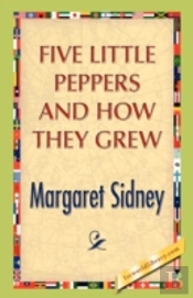 Five Little Peppers And How They Grew