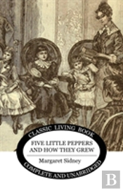 Five Little Peppers And How They Grew
