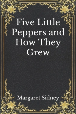 Bertrand.pt - Five Little Peppers And How They Grew