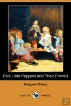 Bertrand.pt - Five Little Peppers And Their Friends (Dodo Press)