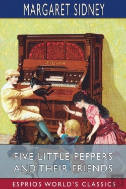 Bertrand.pt - Five Little Peppers And Their Friends (Esprios Classics)