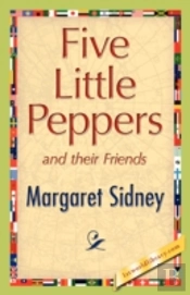 Five Little Peppers And Their Friends