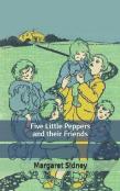 Five Little Peppers And Their Friends